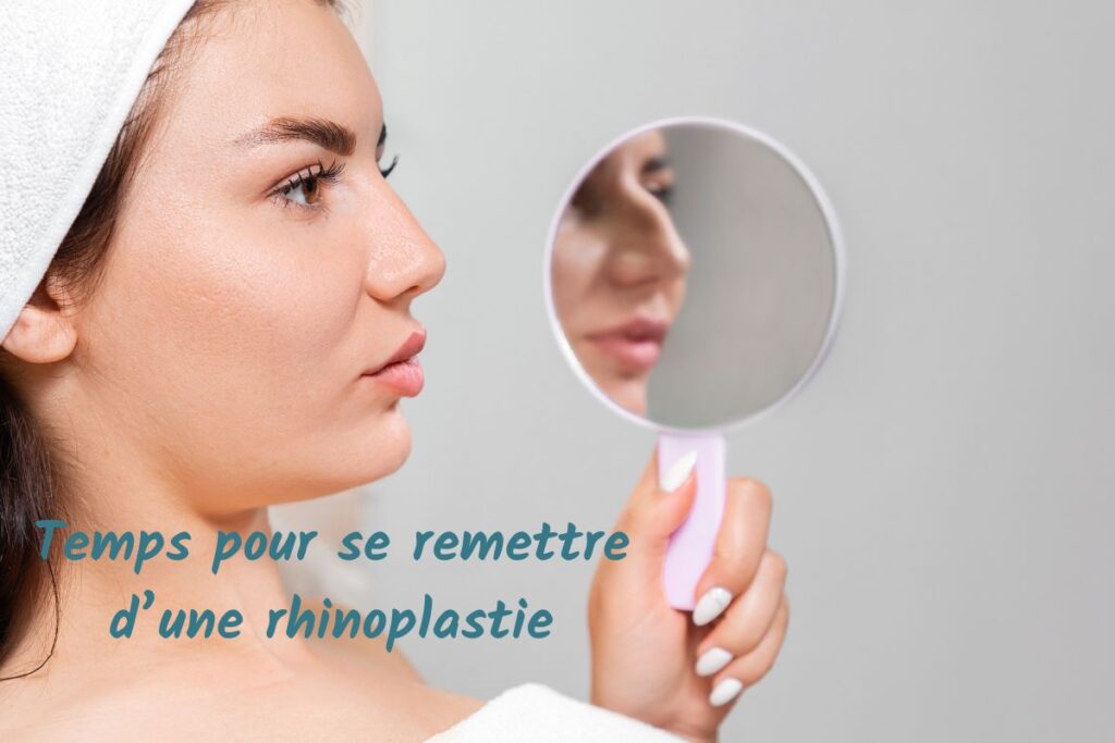 Temps Pour Se Remettre D’une Rhinoplastie
